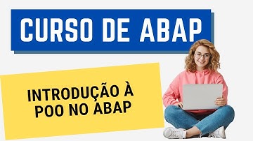 Curso ABAP 065: Introdução à Programação Orientada a Objetos (POO)