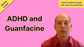 ADHD and Guanfacine | ADHD | Episode 51