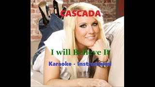 Cascada -  I will believe it - Karaoke Instrumental