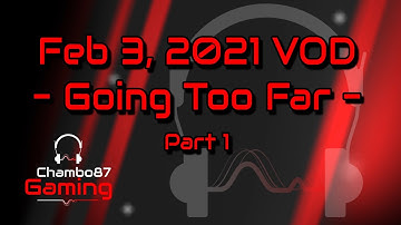Feb 3, 2021 VOD | Hackers Dream: Going Too Far - Part 1
