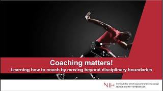 Coaching matters! Learning how to coach by moving beyond disciplinary boundaries