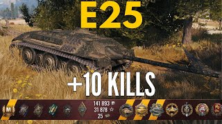 Pro Tips: Mastering E25 Gameplay +10 KILLS - WORLD OF TANKS