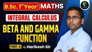 B.Sc. 1st Year Maths | Integral Calculus | Beta and Gamma Function | Maths Class | By Harikesh Sir