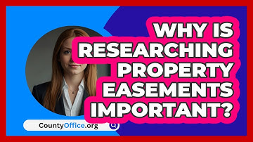 Why Is Researching Property Easements Important? - CountyOffice.org