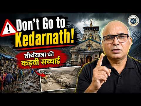Don’t Go To Kedarnath! The Bitter Truth of Holy Pilgrimage