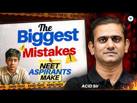 Biggest Mistakes NEET Aspirants Make! | NEET 2027 Preparation Strategy | ACiD Sir