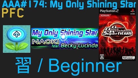 AAA#174 (PFC) My Only Shining Star Beginner DDR SuperNOVA JP CS