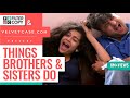 FilterCopy | Things Brothers & Sisters Do | Ft. Mithila Palkar, Veer Rajwant Singh