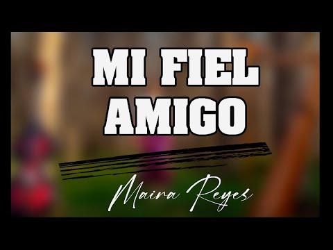 MI FIEL AMIGO