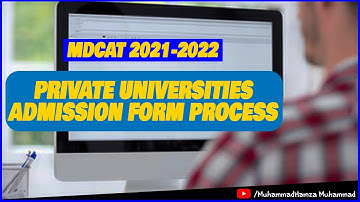 PRIVATE UNIVERSITIES ADMISSION FORM PROCESS - 2021 MDCAT STUDENTS - MuhammadHamza Muhammad
