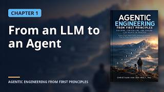 1. Agentic Engineering - From an LLM to an Agent