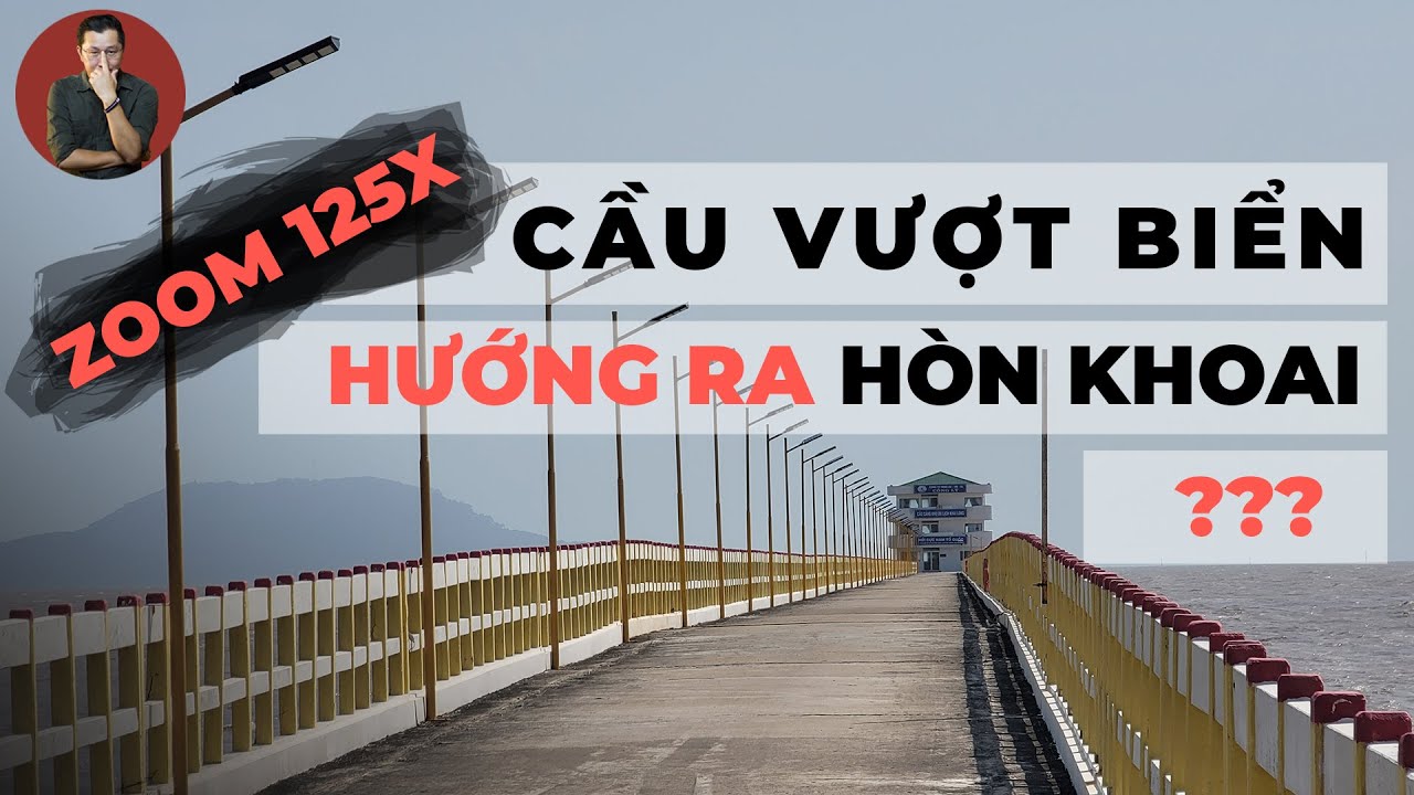 Cầu vượt biển nối Đất Mũi hướng ra Hòn Khoai | CHIẾC CẦU BÍ ẨN LẦN ĐẦU ĐƯỢC THẤY