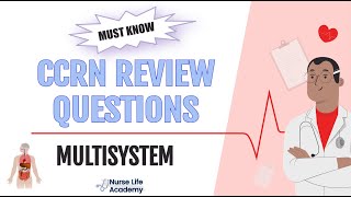 MUST KNOW Multisystem CCRN Practice Questions