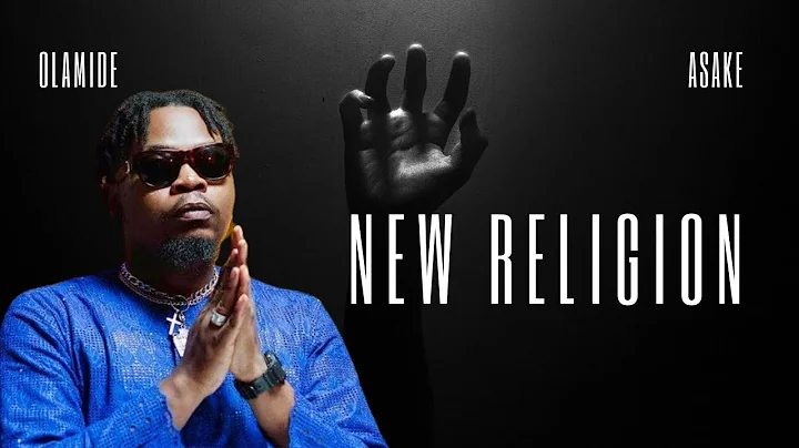 New Religion - Olamide and Asake (Lyrics)