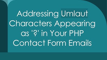 Addressing Umlaut Characters Appearing as 