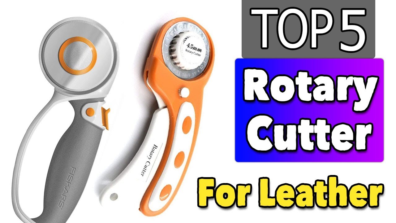 Best Rotary Cutter For Leather