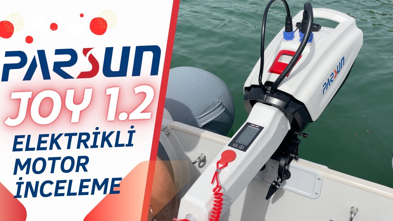PARSUN JOY 1.2 İNCELEME - ELEKTRİKLİ DIŞTAN TAKMA MOTOR - 1200 W input power 1440 wh lithium battery