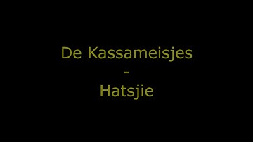 De kassameisjes - Hatsjie