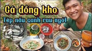 Cá đồng kho ăn cùng canh tép rau ngót siêu ngon