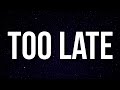 Miniature de la vidéo de la chanson Too Late
