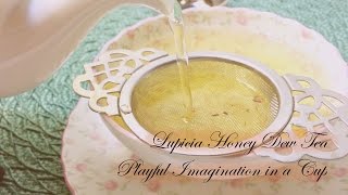 Lupicia Golden Honey Dew Tea, Playful Imagination in a Cup.