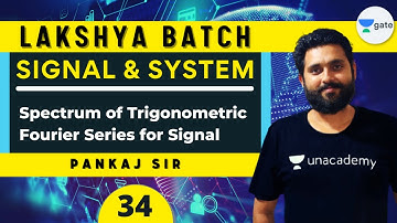 Spectrum of Trigonometric Fourier Series for Signal | L 34 | Signal & System | GATE 2022