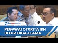 Kepala otorita ikn blak blakan pejabat eselon i dan bawahannya belum digaji berbulan bulan