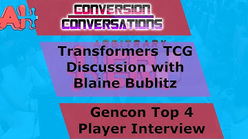 Conversion Conversations: Transformer TCG Gencon Top 4 Blaine Bublitz