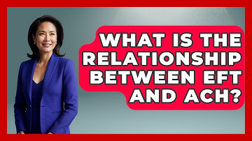 What Is The Relationship Between EFT And ACH? - Learn About Economics