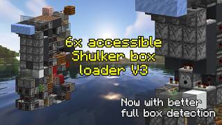 A new and better 6x accessible shulker box loader