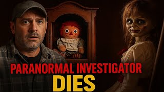 Paranormal Investigator Dies  Dan Rivera Annabelle Doll Tour Death #ghost #theconjuring4 #annabelle 