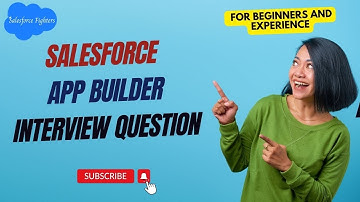 Top Salesforce APP Builder Interview Questions and Answers | For Beginners and Experienced 2024