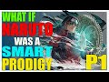 What If Naruto Was A Smart Prodigy PART 1