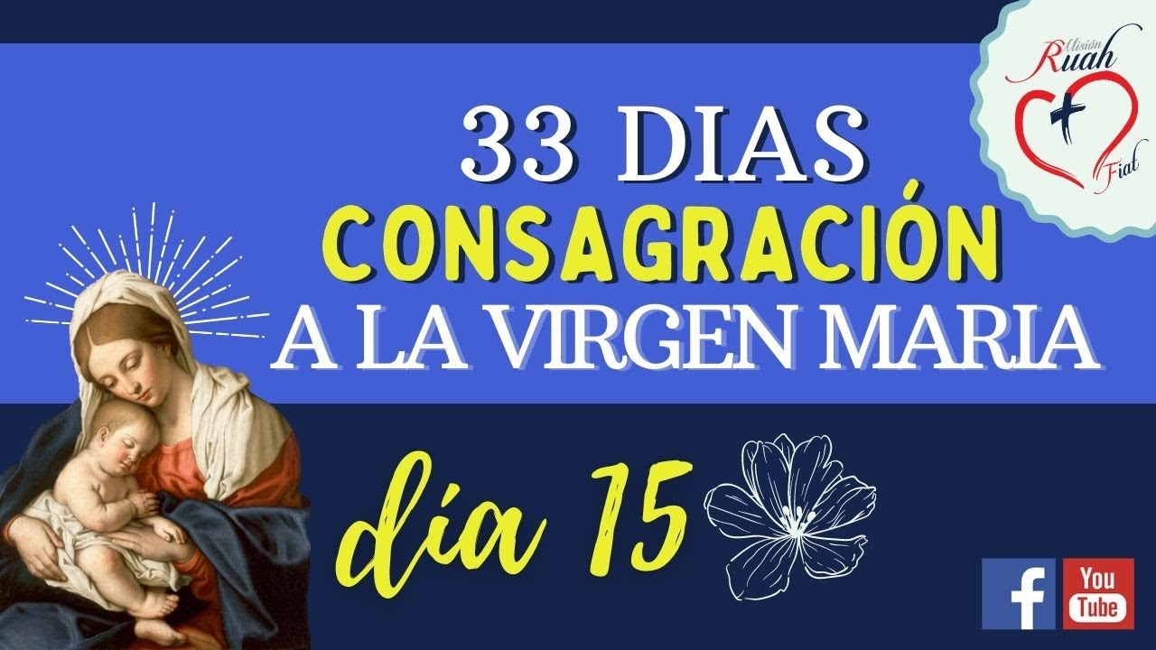 Consagración A La Virgen María 33 Días Día 15 San Luis María