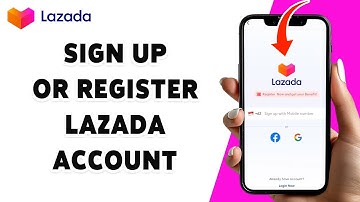 Hoe u zich kunt aanmelden/registreren voor een Lazada-account in 2024 | Maak uw Lazada-profiel aan