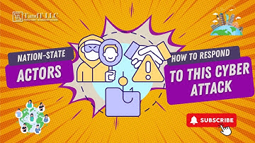 Nation State Actors: How To Respond To This Cyber Attack | TandT LLC