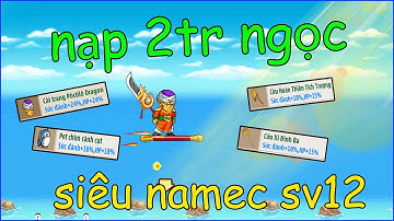Ngọc Rồng Online : Nạp 2tr ngọc test sự kiện tết, chế tạo trùm namec sv12 nro