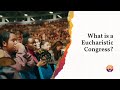 What is a eucharistic congress