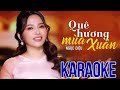 KARAOKE Quê Hương Mùa Xuân - Ngọc Diệu