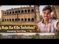 Raja ka kila sahabad amaziing vlog video