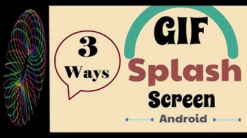 GIF Splash Screen in Android - 3 Ways | Java| Android Tutorial - Quick + Easy