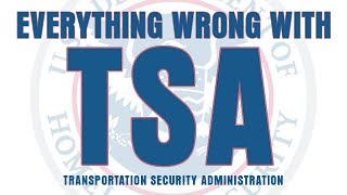 Everything Wrong With TSA