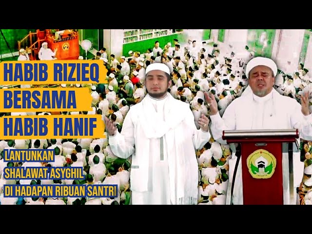 Habib Rizieq & Habib Hanif Lantunkan Shalawat Asyghil di Hadapan Ribuan Santri class=