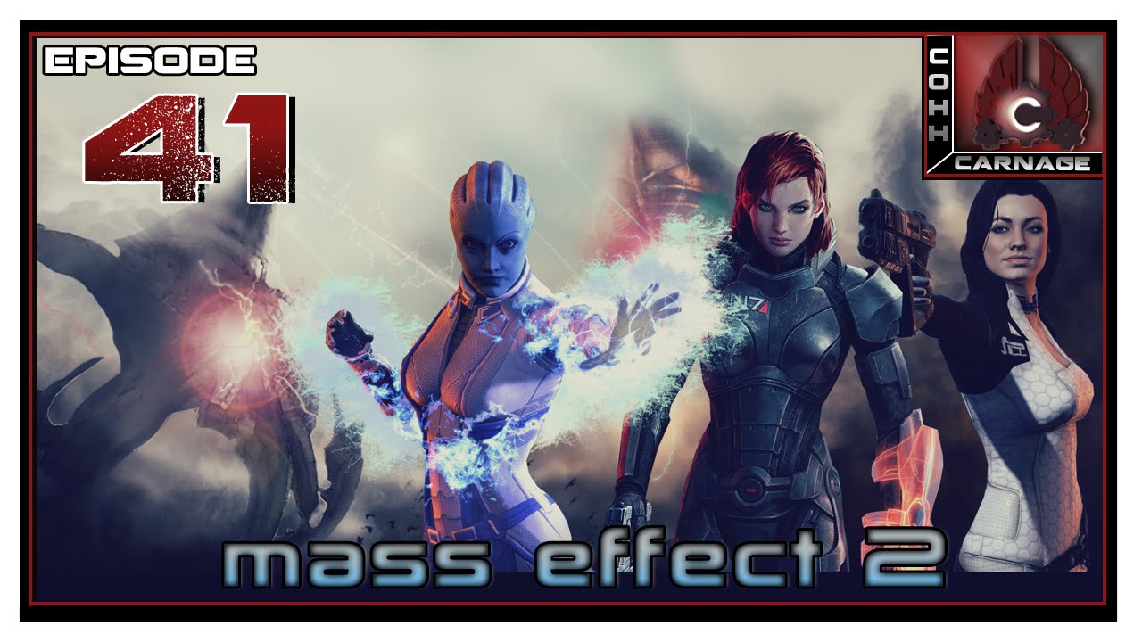 CohhCarnage Plays Mass Effect 2 - Episode 41