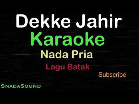 DEKKE JAHIR-Lagu Batak |KARAOKE NADA PRIA​⁠ -Male-Cowok-Laki-laki@ucokku