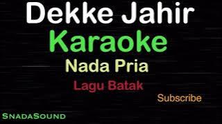 DEKKE JAHIR-Lagu Batak |KARAOKE NADA PRIA​⁠ -Male-Cowok-Laki-laki@ucokku