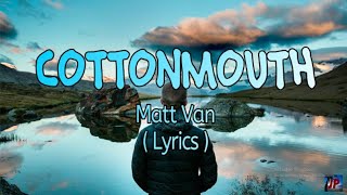 Matt Van - Cottonmouth (Lyric Video)