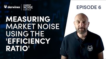 Using the Efficiency Ratio to Measure Market Noise | Real-world Trading Strategies