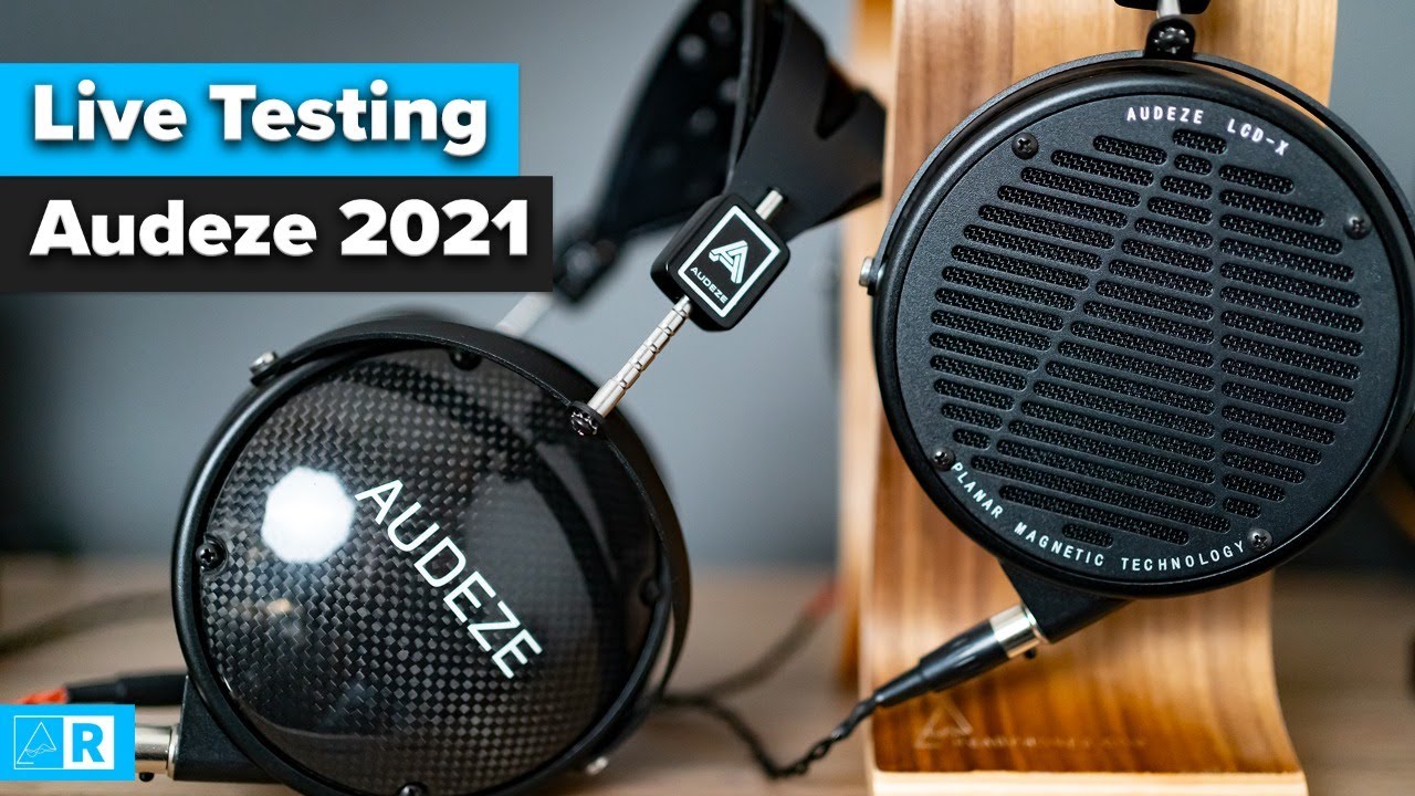 Live testing the Audeze LCD-X and LCD-XC 2021 updates