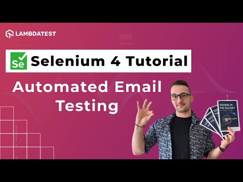 How To Automate Email Testing ? | Selenium 4 Tutorial With Java | Part-II | LambdaTest